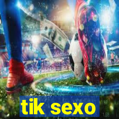 tik sexo